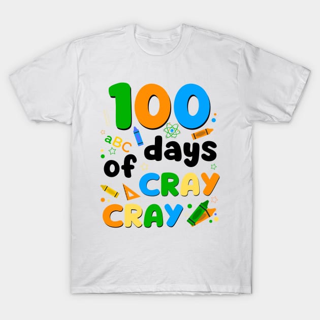 100 Days of Cray Pencils Cray T-Shirt by JustBeSatisfied